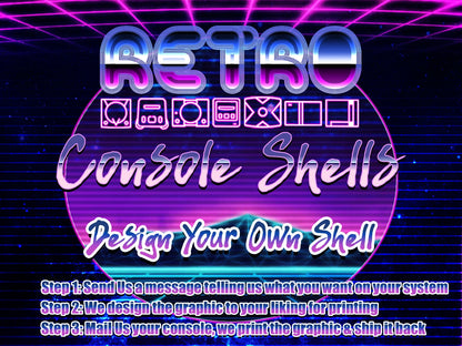 Custom Printed Send-In Retro Console Shells Service